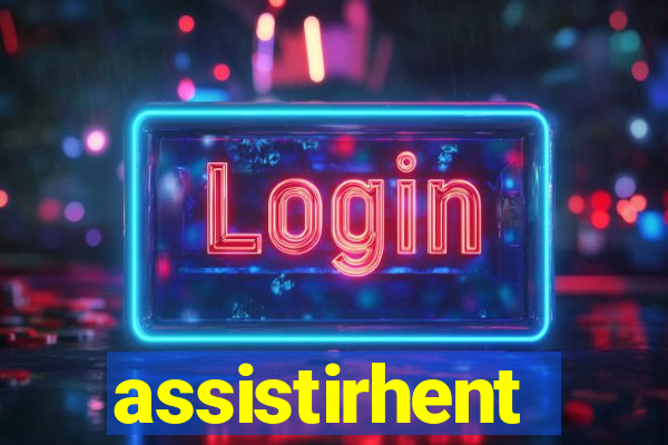 assistirhent