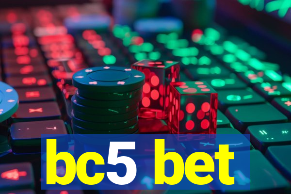 bc5 bet