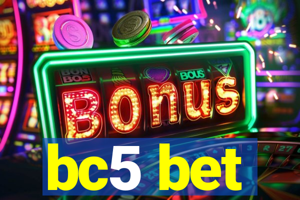 bc5 bet