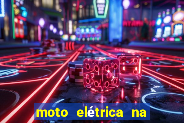 moto elétrica na casas bahia