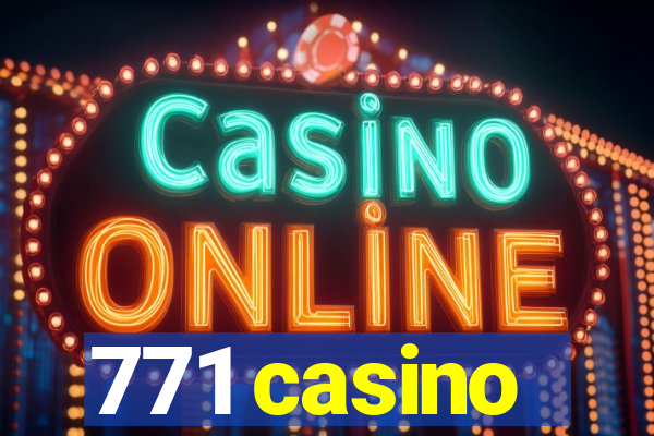 771 casino