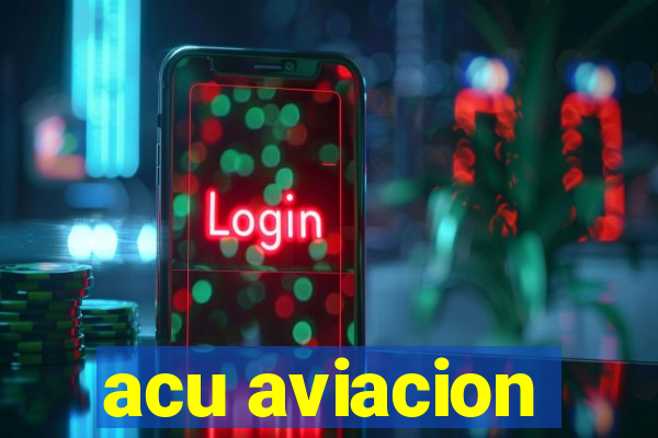 acu aviacion