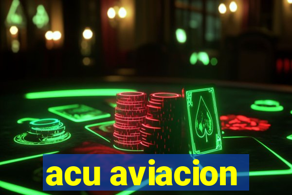 acu aviacion