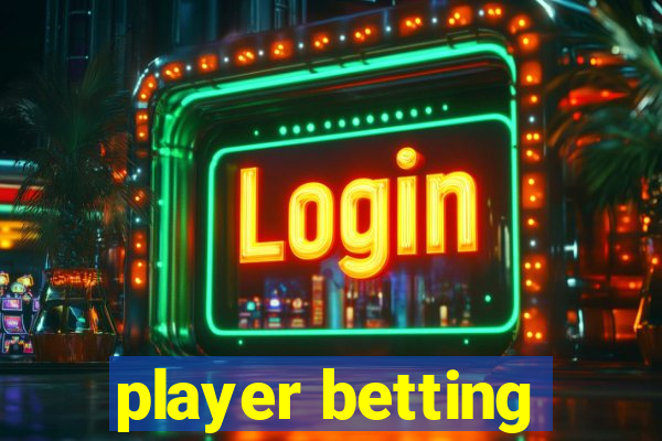 player betting