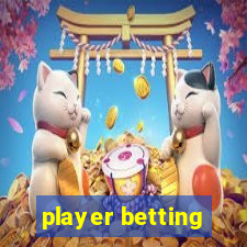 player betting