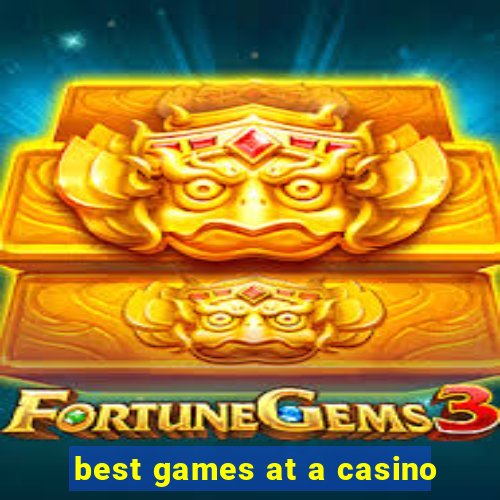 best games at a casino