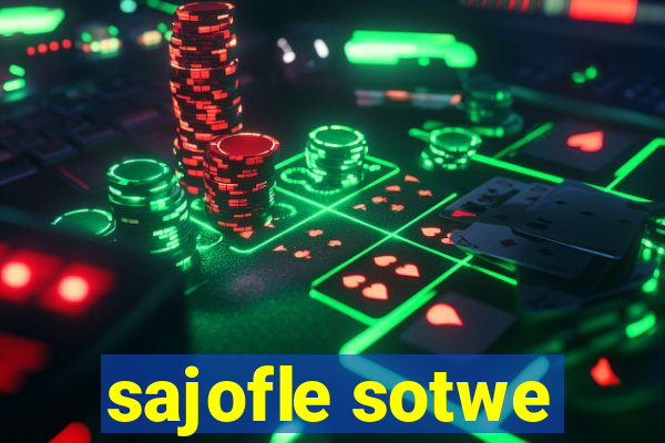 sajofle sotwe