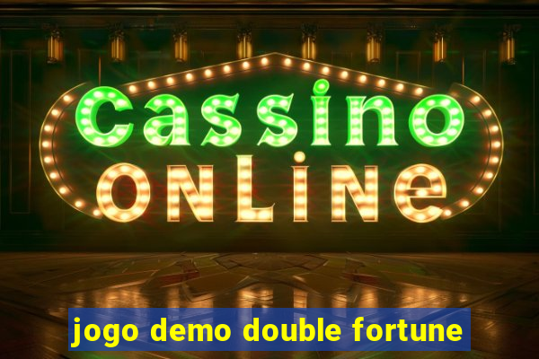 jogo demo double fortune