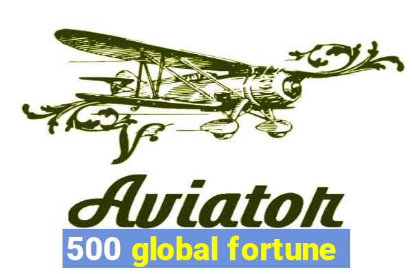 500 global fortune