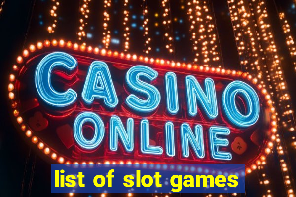 list of slot games