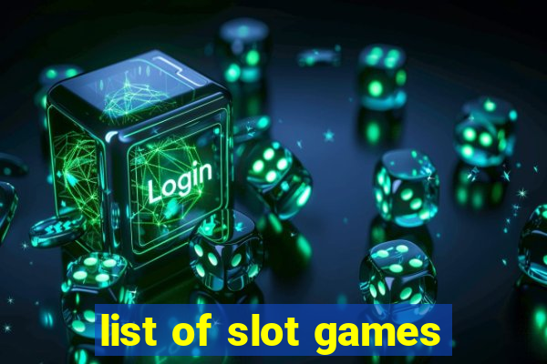 list of slot games