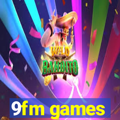 9fm games