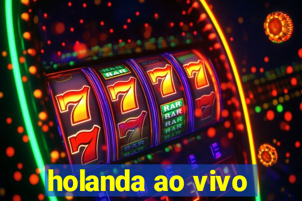 holanda ao vivo