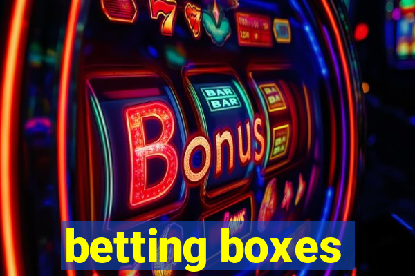 betting boxes