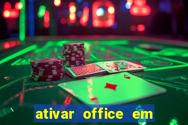 ativar office em 30 segundos