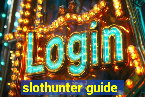 slothunter guide