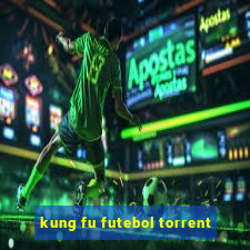 kung fu futebol torrent