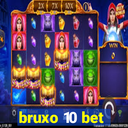 bruxo 10 bet