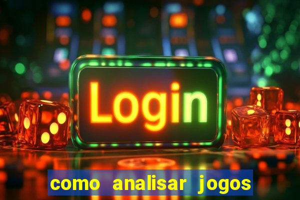 como analisar jogos de futebol para apostar