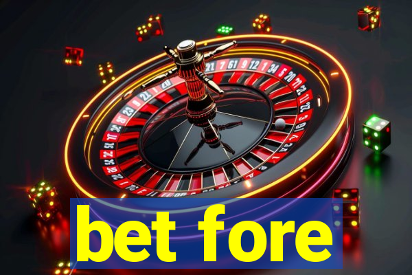 bet fore