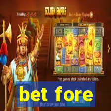 bet fore