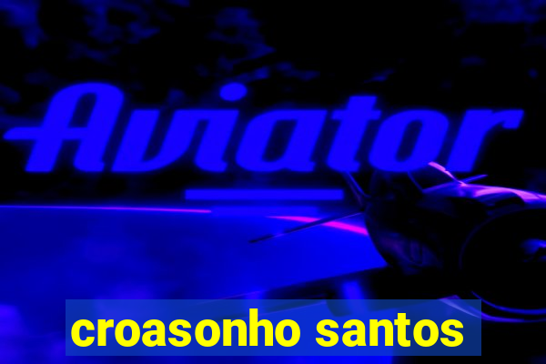 croasonho santos