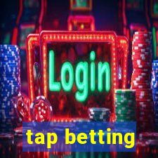 tap betting