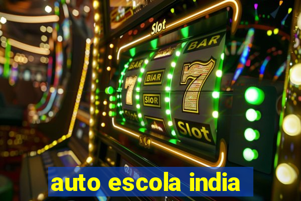 auto escola india