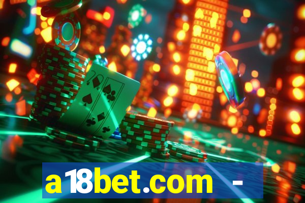 a18bet.com - caça-niqueis online casino