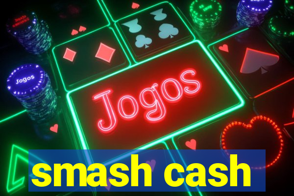 smash cash