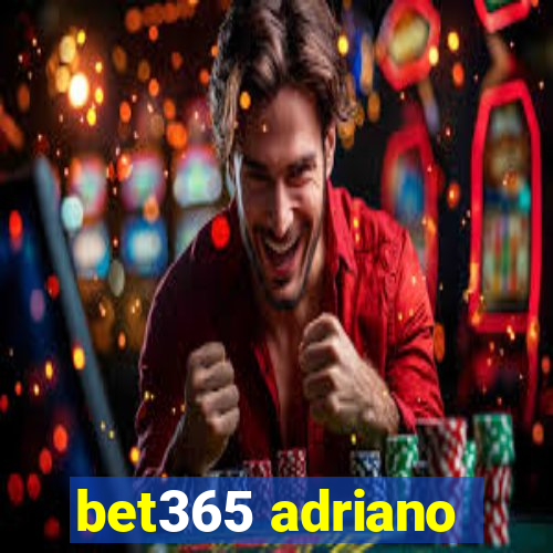 bet365 adriano