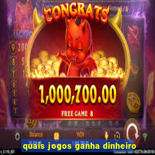 quais jogos ganha dinheiro