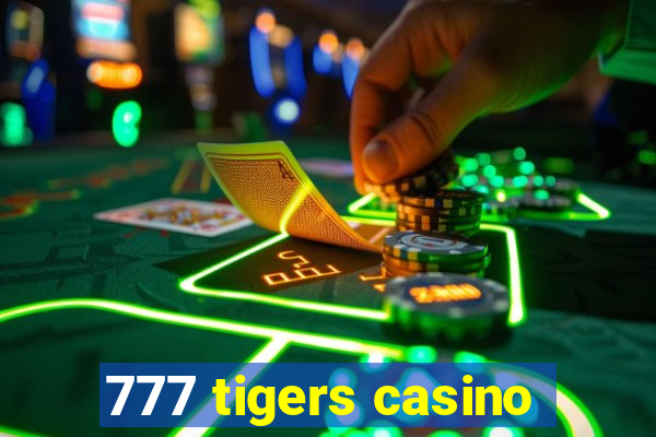 777 tigers casino