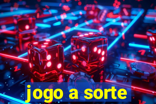 jogo a sorte