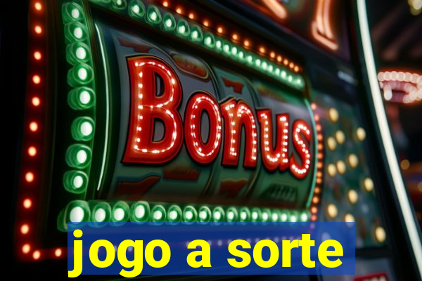 jogo a sorte