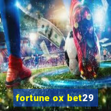 fortune ox bet29