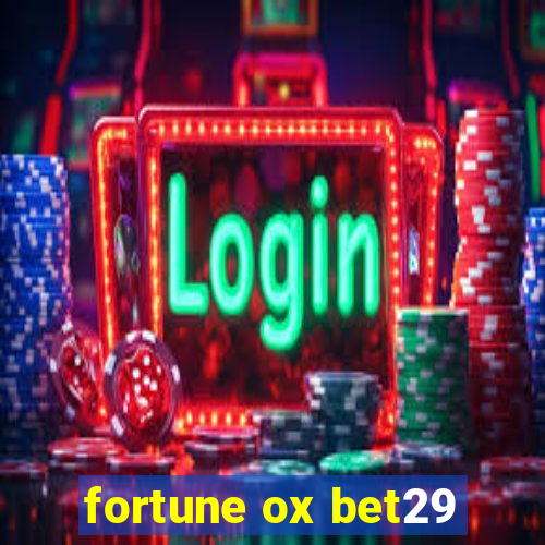 fortune ox bet29