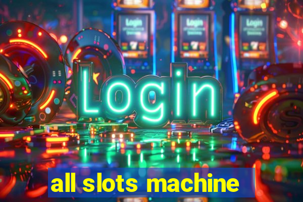 all slots machine