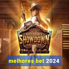 melhores bet 2024