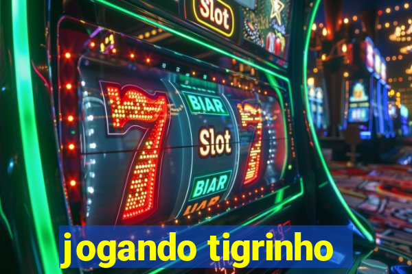 jogando tigrinho