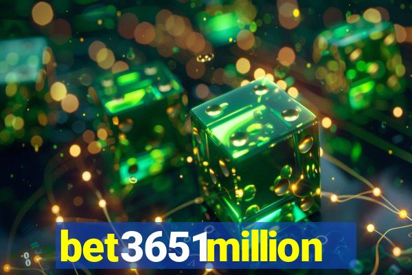 bet3651million