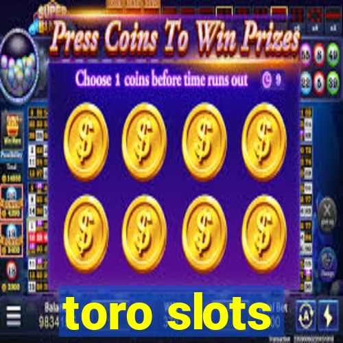 toro slots