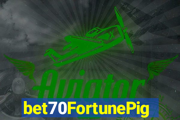 bet70FortunePig