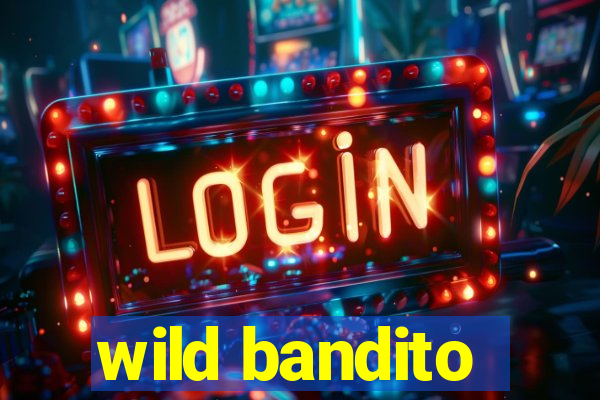 wild bandito