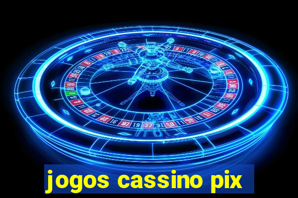 jogos cassino pix