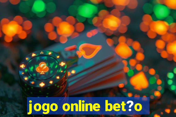 jogo online bet?o