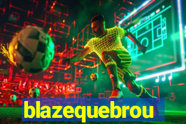 blazequebrou