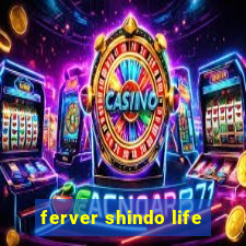 ferver shindo life