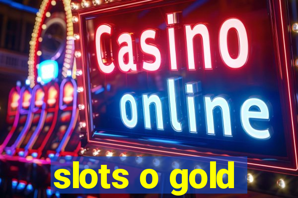 slots o gold