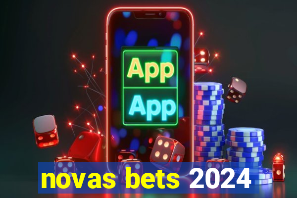 novas bets 2024